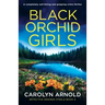 Black Orchid Girls: A completely nail-biting and gripping crime thriller