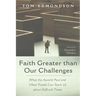Faith Greater Than Our Challenges: What the Apostle Paul and Viktor Frankl Can Teach Us about Difficult Times