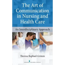 The Art of Communication in Nursing and Health Care: An Interdisciplinary Approach