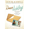 Dear Ashley: A Father's Reflections and Letters to His Daughter on Life, Love and Hope