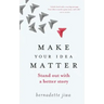 Make Your Idea Matter: Stand out with a better story