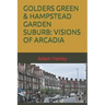 Golders Green & Hampstead Garden Suburb: Visions of Arcadia