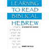 Learning to Read Biblical Hebrew: An Introductory Grammar