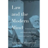 Law and the Modern Mind: Consciousness and Responsibility in American Legal Culture