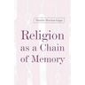 Religion as a Chain of Memory