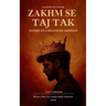 Zakhm Se Taj Tak