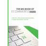 The Big Book Of eCommerce Brand: Step-By-Step Guide For Building A Great Business Online: B2B Ecommerce Books
