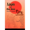 Lion of the Sun: A Chronicle Of The Wars, Battles and Great Deeds Of Pharaoh Thutmose III, Great Lion of Egypt, As Told To Thaneni The Scribe