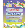 abc letter tracing workbook for boys age3+: My First Learn to Write WorkbooK - School Zone - Big Preschool Workbook - Ages 3 and Up