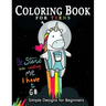 Coloring Book For Teens Simple Designs for Beginners: Many Cute and Easy Patterns to Color