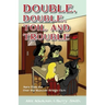 Double, Double, Toil and Trouble