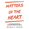Matters of the Heart: Exploring What the Bible Says About the Heart