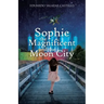 Sophie the Magnificent and the Moon City