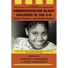 Homeschooling Black Children in the U.S.: Theory, Practice, and Popular Culture