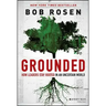 Grounded: How Leaders Stay Rooted in an Uncertain World