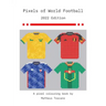 Pixels of World Football - 2022: 2022 Edition