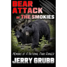 Bear Attack in the Smokies: Memoirs of a National Park Ranger