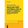 Realism and Antirealism in Kant's Moral Philosophy: New Essays