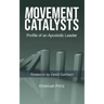 Movement Catalysts: Profile of an apostolic leader