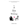 The A to Zen of Writing