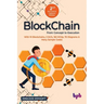 Blockchain From Concept to Execution: With 10 Blockchains, 3 DLTs, 182 MCQs, 70 Diagrams & Many Sample Codes (English Edition)
