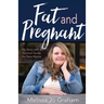Fat and Pregnant