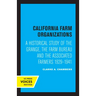 California Farm Organizations: A Historical Study of the Grange, the Farm Bureau, and the Associated Farmers, 1929-1941