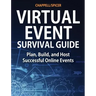Virtual Event Survival Guide: Plan, Build, and Host Successful Online Events
