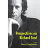 Perspectives on Richard Ford