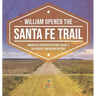 William Opened the Santa Fe Trail American Frontier History Grade 5 Children's American History