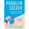 Problem Solver: Maximizing Your Strengths to Make Better Decisions