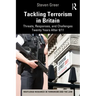 Tackling Terrorism in Britain: Threats, Responses, and Challenges Twenty Years After 9/11
