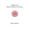 Insights Into Islamic Esoterism and Taoism