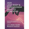 Lewy Body & Parkinsonism Related Dementias: Dementia with Lewy Bodies - Parkinsonism Dementia - Corticobasal Syndrome