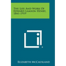 The Life and Work of Edward Lamson Henry, 1841-1919