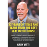 32 Years of Titles and Tears From the Best Seat in the House: What I Learned About Happiness, Greatness, Leadership and the Evolution of Sports Scienc