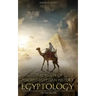 Ancient Egypt: Egyptology - The Study of Ancient Egyptian History