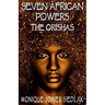 Seven African Powers: The Orishas