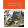 Aircraft Wrecks of the Western States, Volume 2