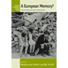 A European Memory?: Contested Histories and Politics of Remembrance