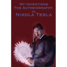 My Inventions: The Autobiography of Nikola Tesla