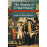 The Shaping of Grand Strategy: Policy, Diplomacy, and War