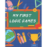 my first logic games: children's activity book Games, puzzles and problem solving Ideal for children ... 3 years old and older (Labyrinth, C