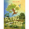 The Flying Tree - Der fliegende Baum: Bilingual children's picture book in English-German