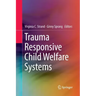 Trauma Responsive Child Welfare Systems