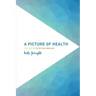 A Picture of Health: The Key to Receiving Healing