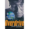Overdrive: Bill Gates and the Race to Control Cyberspace