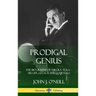 Prodigal Genius: The Biography of Nikola Tesla; His Life, Legacy and Journals (Hardcover)