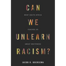 Can We Unlearn Racism?: What South Africa Teaches Us about Whiteness