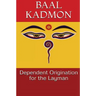 Dependent Origination for the Layman